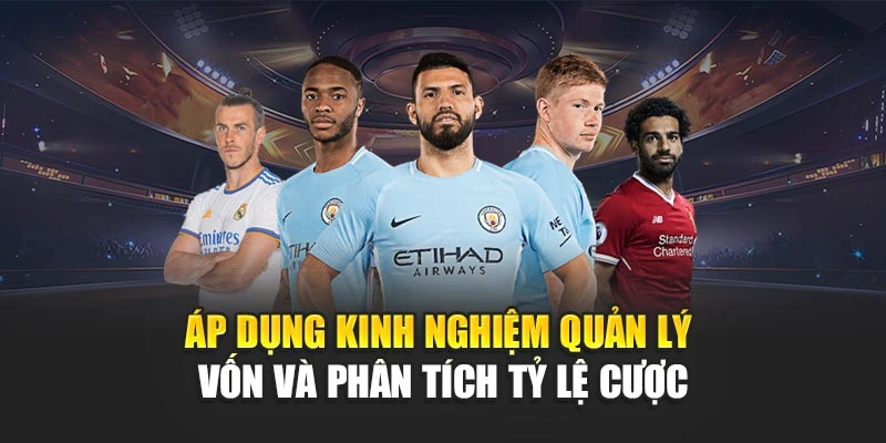 Áp dụng kinh nghiệm quản lý vốn và phân tích tỷ lệ cược